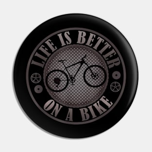 Bike Cycling Cyclist Life Is Better On A Bike Mountain Bike Pin