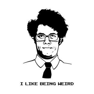 Maurice Moss I Like Being Weird T-Shirt