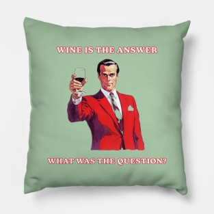 Wine is the Answer, Wine Drinker Pillow