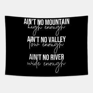 Ain’t No Mountain High Enough Tapestry