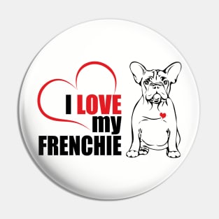 Cute French Bulldog I love my Frenchie dog lover Pin