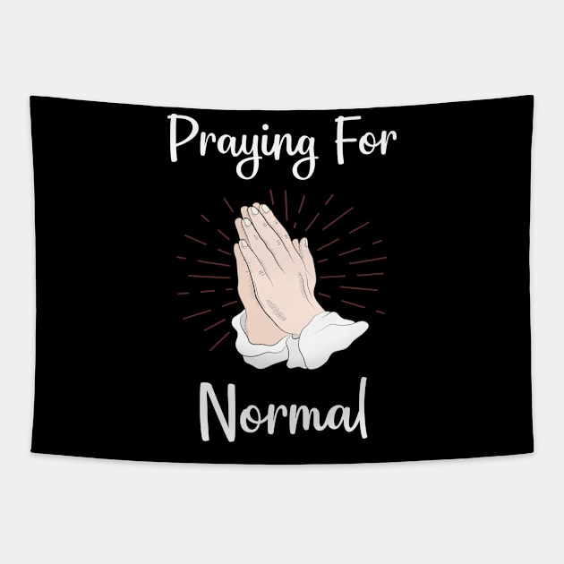 Praying For Normal Tapestry by blakelan128