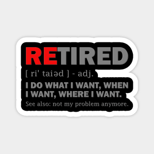 Retired, Retired Definition, Not My Problem Anymore, Grandpa, Grandma, Retro, Fathers Day Gift Idea, Mothers Day Gift Idea, Funny Retirement, Magnet