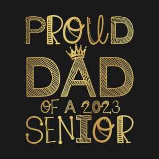 Proud Dad Of a 2023 Senior Graduation T-Shirt