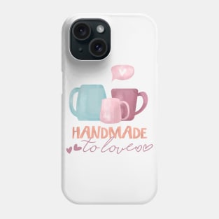 Handmade to love Phone Case