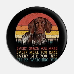 Vintage Every Snack You Make Every Meal You Bake German Shorthaired Pointer Pin