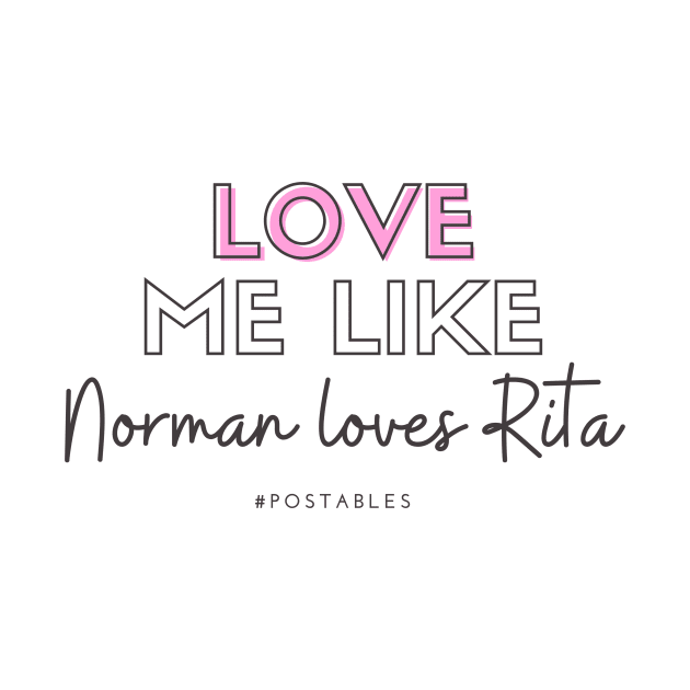 Love Me Like Norman Loves Rita - Signed Sealed Delivered by Hallmarkies Podcast Store