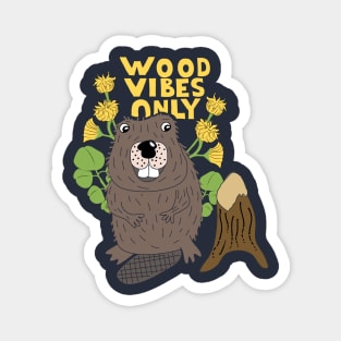 Wood Vibes Only Beaver Graphic Magnet