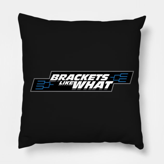 Brackets Like What! Pillow by artofplo