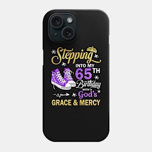 Stepping Into My 65th Birthday With God's Grace & Mercy Bday Phone Case