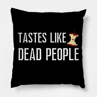 Tastes Like Dead People Pillow