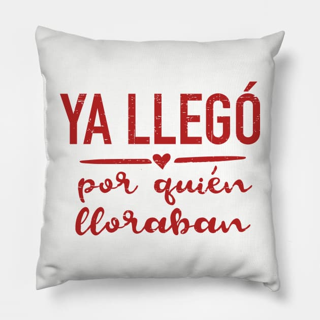 Ya llego por quien lloraban - red design Pillow by verde