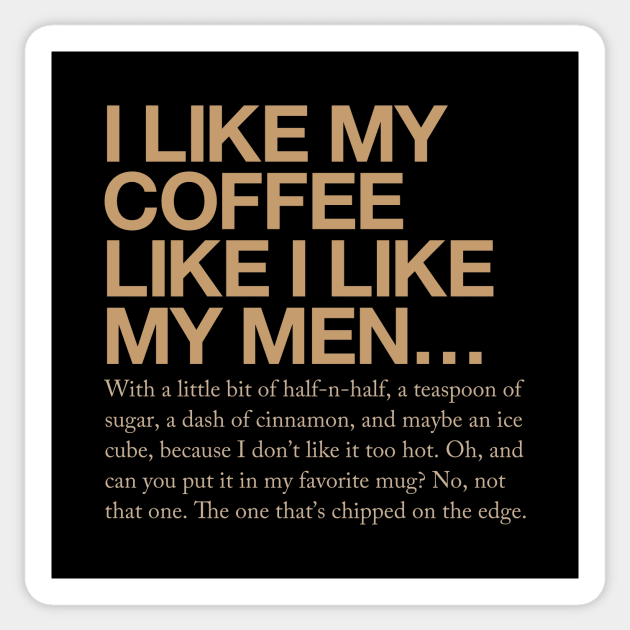 I Like My Coffee The Same Way I Like My Men Coffee Mugs