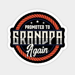 Promoted To Grandpa Again The Best Grandfather Magnet