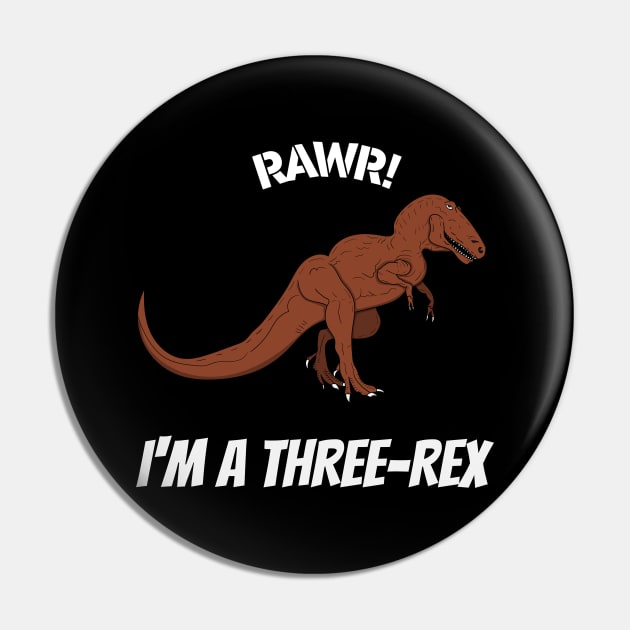 Rawr! I'm a three-rex Pin by TTWW Studios