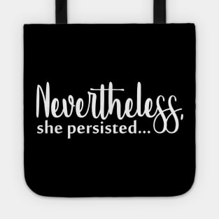 Nevertheless, she persisted Tote