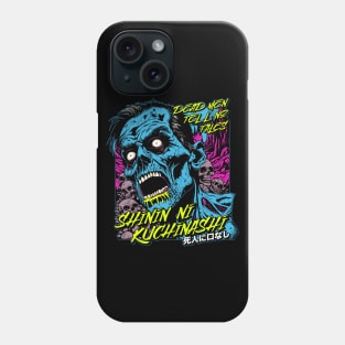 Japanese proverbs, dead men tell no tales Phone Case