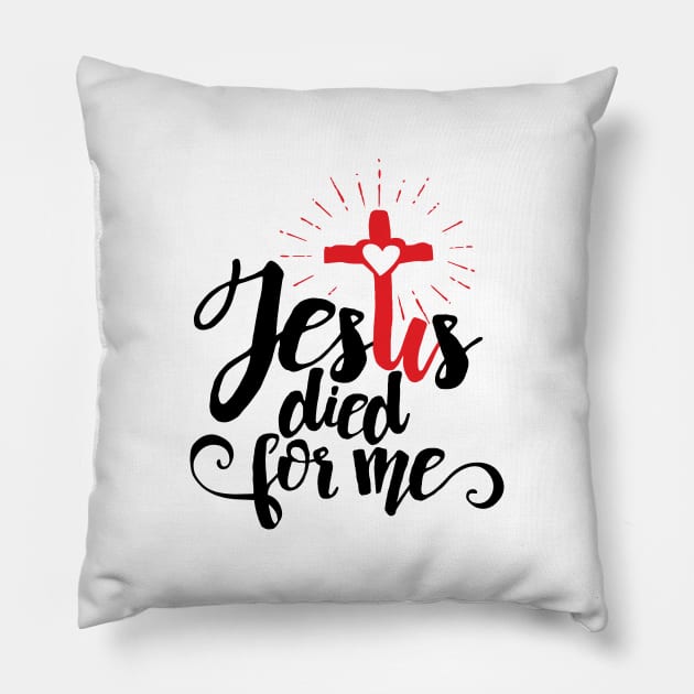 Jesus died for me Pillow by vita5511tees