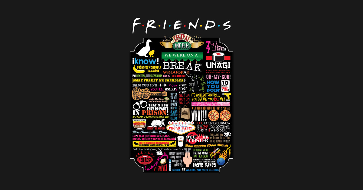 Friends Quote's - Friends Tv Show - T-Shirt | TeePublic