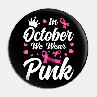 In October We Wear Pink Breast Cancer Awareness Pin