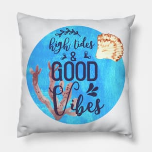High Tides and Vibes Pillow