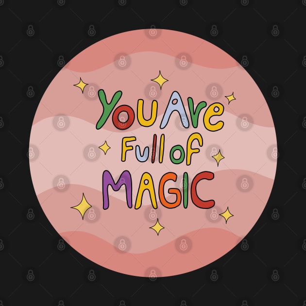 You are full of magic by Ddalaland