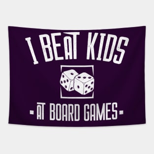 I Beat Kids at Board Games Board Humor Gift Tapestry