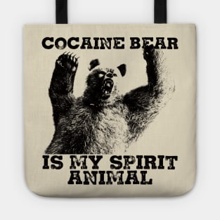 Cocaine Bear Is My Spirit Animal Tote