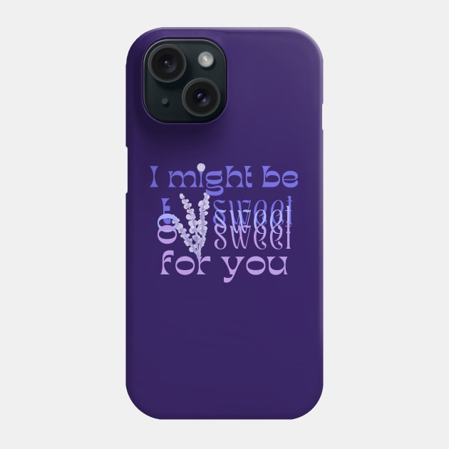 I might be too sweet for you - Diabetes awareness purple Phone Case by SalxSal