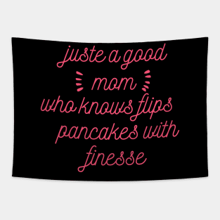 juste a good mom who flips pancakes with finesse Tapestry