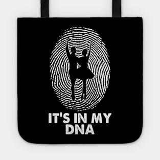 Dancing - It's In My DNA Gift For Dancers Tote