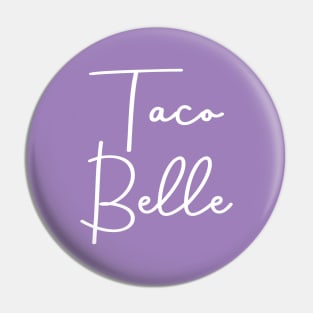 Taco Belle Pin