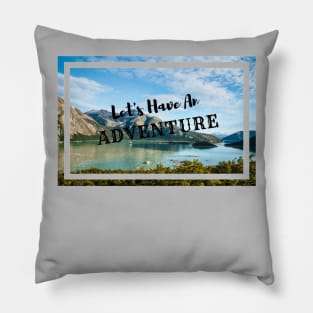 Let's Have An Adventure Pillow