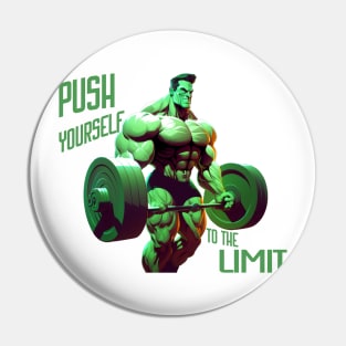 Push Yourself to the Limit, full green. Pin