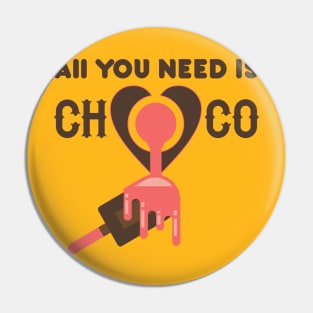 All You Need Is Choco Pin