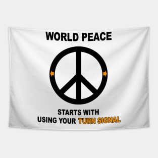 World Peace Starts with Using Your Turn Signal Tapestry