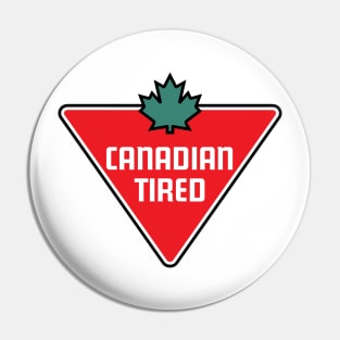 Canadian, Tired Pin