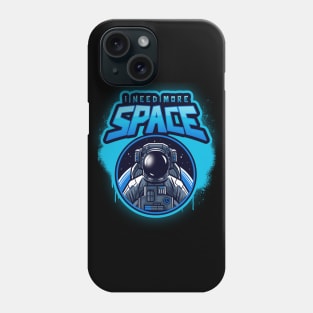I Need More Space Classic Galaxy Popular Quote for the Sci Fi Lovers Phone Case