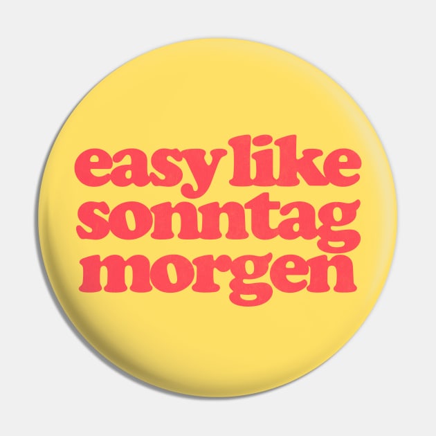 Easy Like Sonntag Morgen - Super Hans Quotes Pin by DankFutura