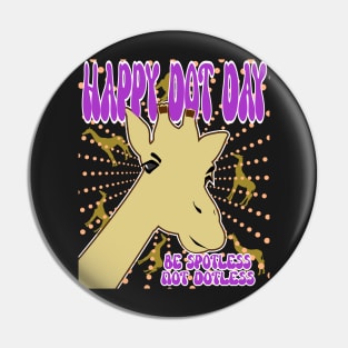 Happy Dot Day Spotless Giraffe Pin