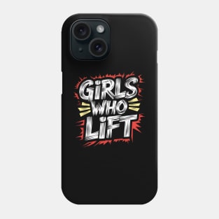 Girls Who Lift Phone Case