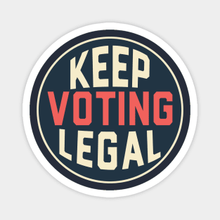 Keep Voting Legal Support Voter Rights Magnet