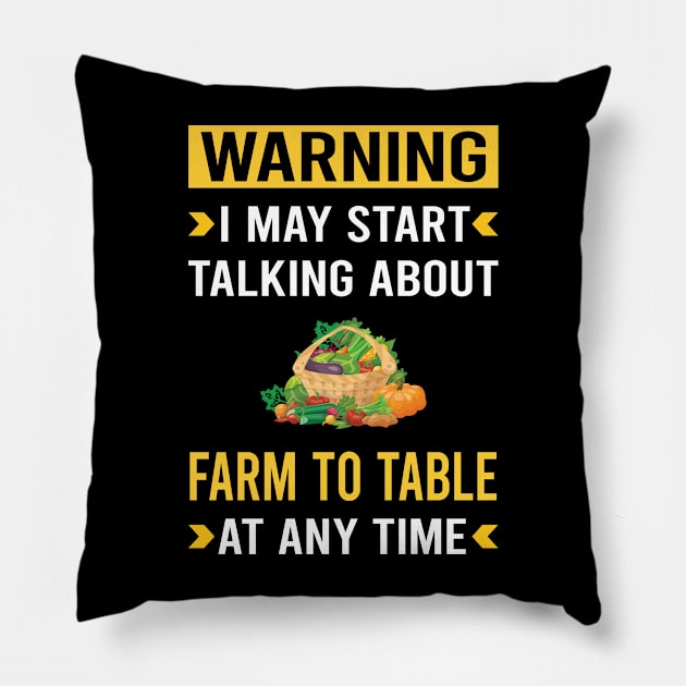 Warning Farm To Table Pillow by Good Day