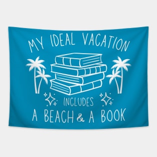 funny My ideal vacation includes a beach and a book Tapestry