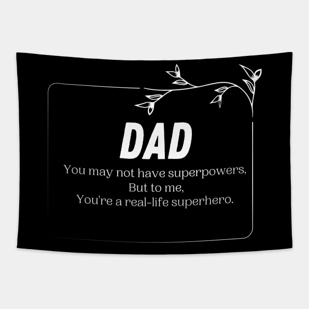 Father's Day Superhero Dad - A Real-Life Hero in My Eyes - Gift From Daughter Tapestry by Stylish Dzign