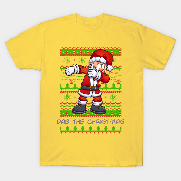 Christmas Dabbing Santa Claus - Dab Dance Slogan 1 - Christmas Dab Santa  Claus - T-Shirt | TeePublic