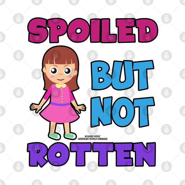 Spoiled But Not Rotten Funny Inspirational Novelty Gift by Airbrush World