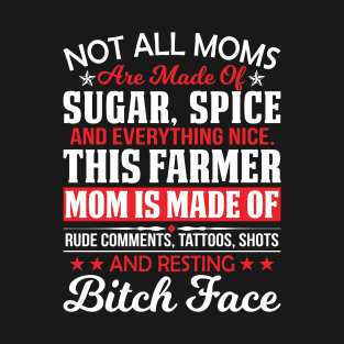 This Farmer Mom Is Made Of Rude Comments Tattoos Shots  Proud Farmer Mom Gift T-Shirt