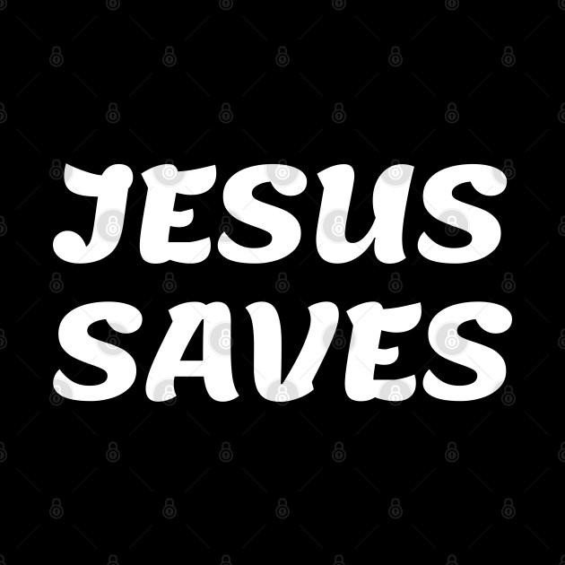 Jesus Saves - Christian Gifts - Jesus Saves - Phone Case