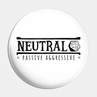Neutral Passive Aggressive (Modern Alignments) Pin